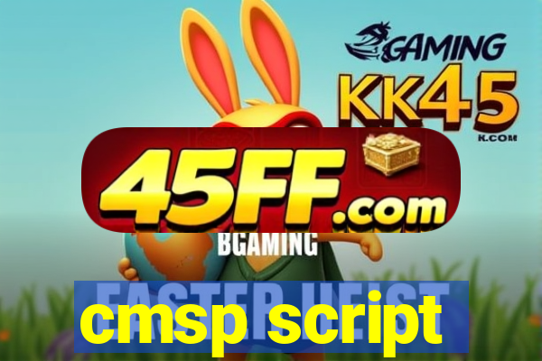 cmsp script